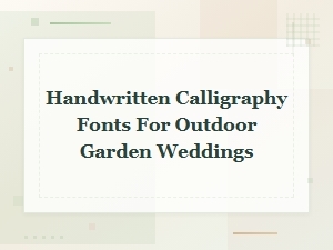 Handwritten Calligraphy Fonts for Outdoor Garden Weddings