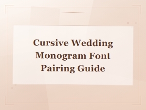 Cursive Wedding Monogram Font Pairing Guide for Elegant Designs