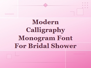 Modern Calligraphy Monogram Fonts for Bridal Showers