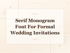 Serif Monogram Font for Formal Wedding Invitations